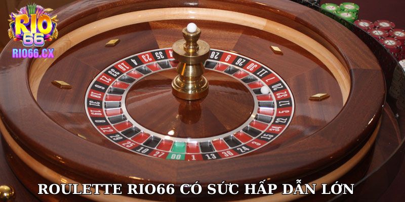 Roulette RIO66 có sức hấp dẫn lớn